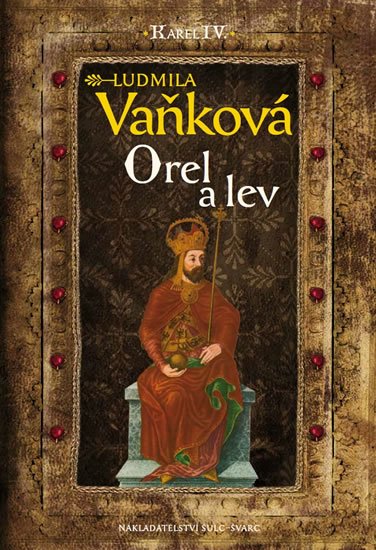 Vaňková Ludmila: Kronika Karla IV. - Orel a lev Vaňková Ludmila: Kronika Karla IV. - Orel a lev