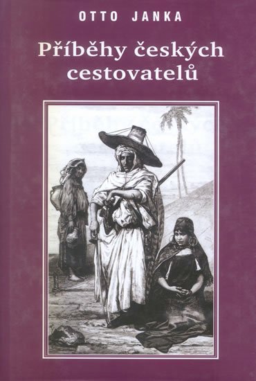 Janka Otto: Příběhy českých cestovatelů