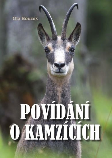 Bouzek Ota: Povídání o kamzících Bouzek Ota: Povídání o kamzících