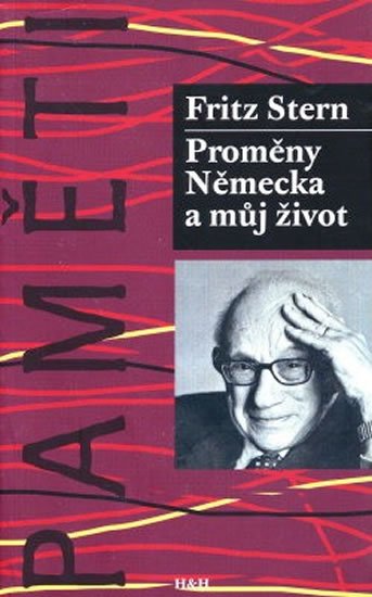 Stern Fritz: Proměny Německa a můj život Stern Fritz: Proměny Německa a můj život
