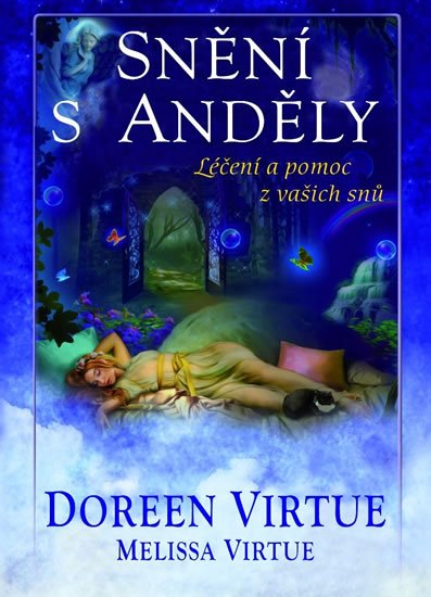 Virtue Doreen: Snění s anděly - Léčení a pomoc z vašich snů Virtue Doreen: Snění s anděly - Léčení a pomoc z vašich snů