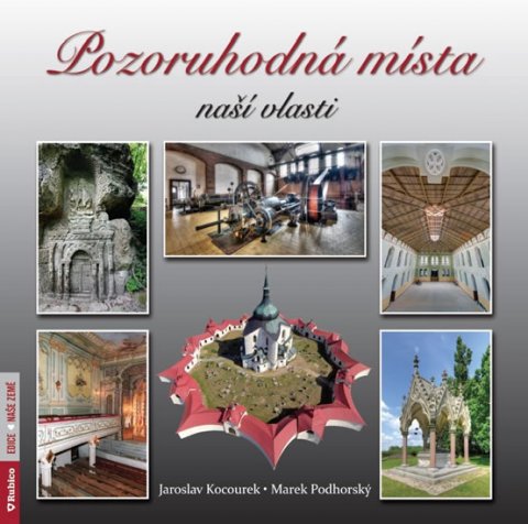 Podhorský Marek: Pozoruhodná místa naší vlasti