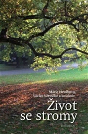 Větvička Václav: Život se stromy