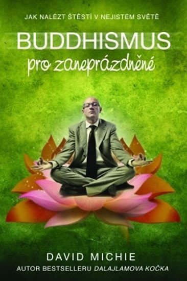 Michie David: Buddhismus pro zaneprázdněné