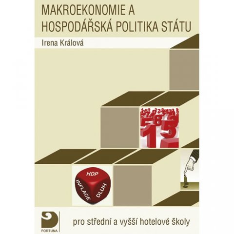 Králová Irena: Makroekonomie a hospodářská politika státu pro střední a vyšší  hotelové šk