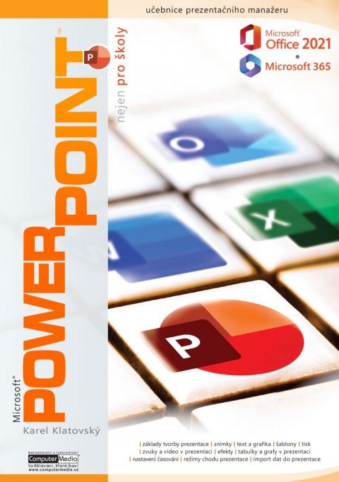 Klatovský Karel: PowerPoint 2021 / 365 nejen pro školy Klatovský Karel: PowerPoint 2021 / 365 nejen pro školy