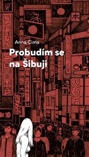 Cima Anna: Probudím se na Šibuji Cima Anna: Probudím se na Šibuji