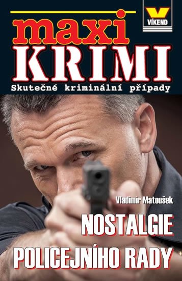 Matoušek Vladimír: Maxi krimi - Nostalgie policejního rady