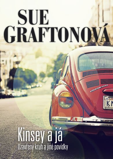 Graftonová Sue: Kinsey a já - Uzavřený kruh a jiné povídky
