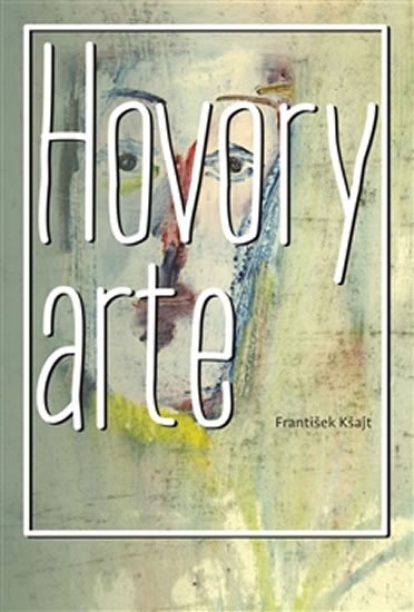 Kšajt František: Hovory arte Kšajt František: Hovory arte