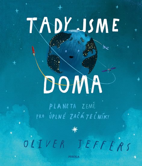 Jeffers Oliver: Tady jsme doma - Planeta Země pro úplné začátečníky