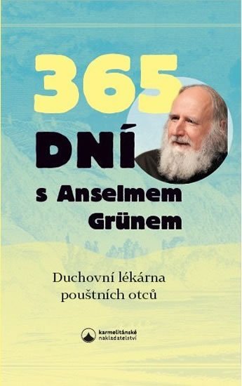 Grün Anselm: 365 dní s Anselmem Grünem - Duchovní lékárna pouštních otců