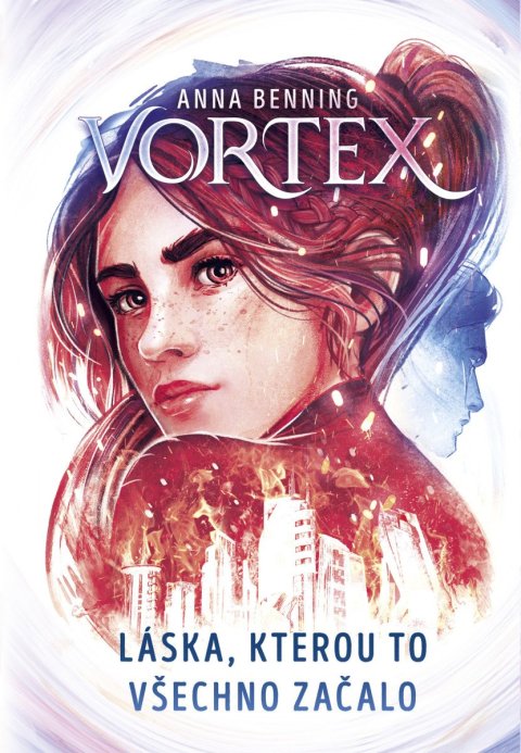 Benning Anna: Vortex: Láska, kterou to všechno začalo