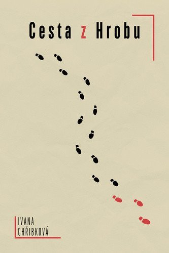 Chřibková Ivana: Cesta z Hrobu