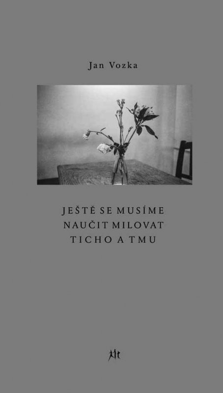 Vozka Jan: Ještě se musíme naučit milovat ticho a tmu Vozka Jan: Ještě se musíme naučit milovat ticho a tmu