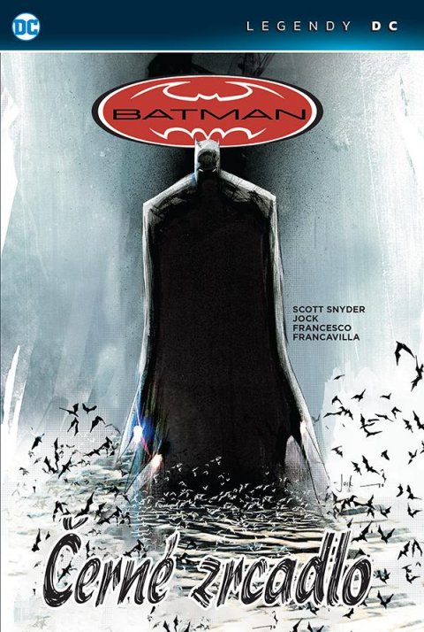 Snyder Scott: Batman - Černé zrcadlo (Legendy DC) Snyder Scott: Batman - Černé zrcadlo (Legendy DC)