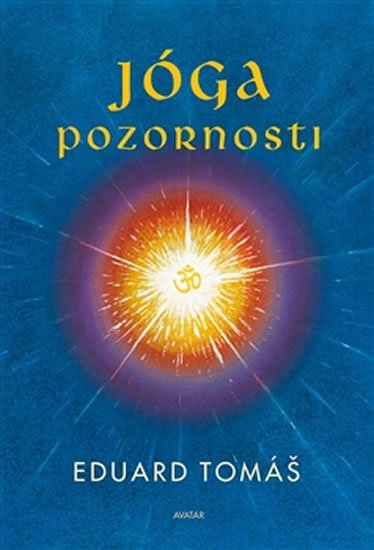 Tomáš Eduard: Jóga pozornosti Tomáš Eduard: Jóga pozornosti