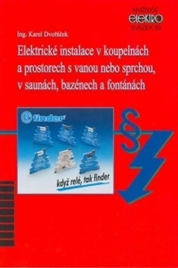 Dvořáček Karel: Elektrické instalace v koupelnách a prostorech s vanou nebo sprchou, v saun