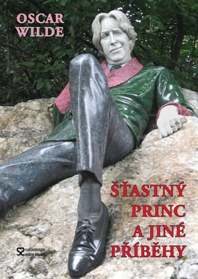 Wilde Oscar: Šťastný princ a jiné příběhy Wilde Oscar: Šťastný princ a jiné příběhy