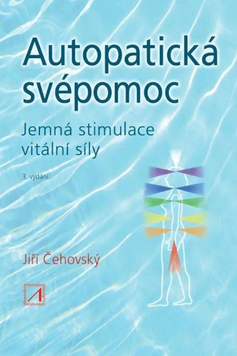 Čehovský Jiří: Autopatická svépomoc - Jemná stimulace vitální síly Čehovský Jiří: Autopatická svépomoc - Jemná stimulace vitální síly