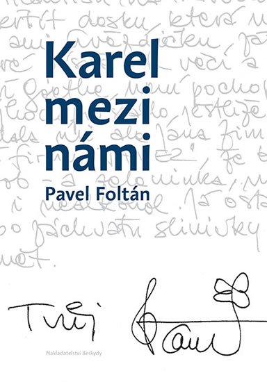 Foltán Pavel: Karel mezi námi Foltán Pavel: Karel mezi námi