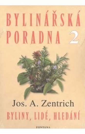 Zentrich Josef A.: Bylinářská poradna 2 - Byliny, lidé, hledání