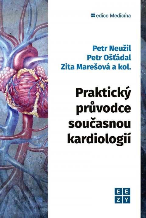 Ošťádal Petr: Praktický průvodce současnou kardiologií