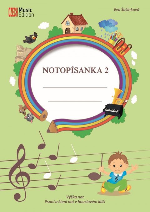 Šašinková Eva: Notopísanka 2 - Výška not, psaní a čtení not v houslovém klíči Šašinková Eva: Notopísanka 2 - Výška not, psaní a čtení not v houslovém klíči