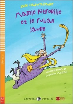 Cadwallader Jane: Lectures ELI Poussins 1/A0: Mamie Petronille et le ruban jaune + Downloadab