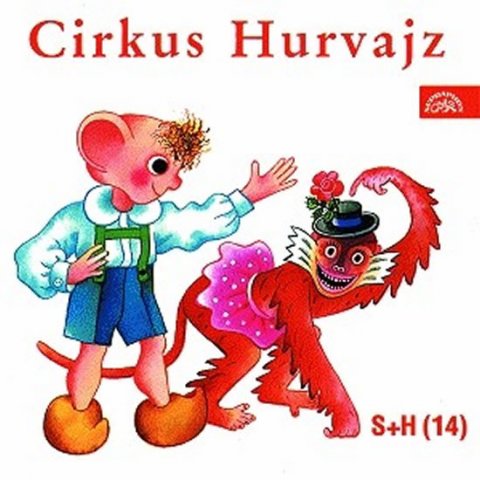Divadlo S + H: Cirkus Hurvajz - CD