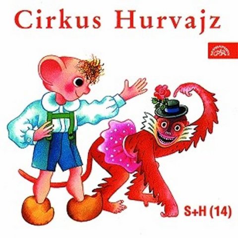 Divadlo S + H: Cirkus Hurvajz - CD Divadlo S + H: Cirkus Hurvajz - CD