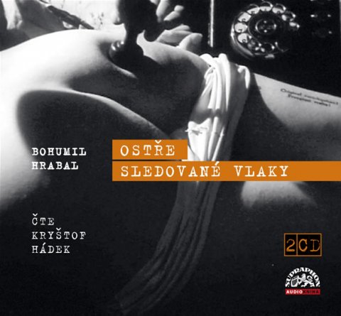 Hrabal Bohumil: Ostře sledované vlaky 2 CD