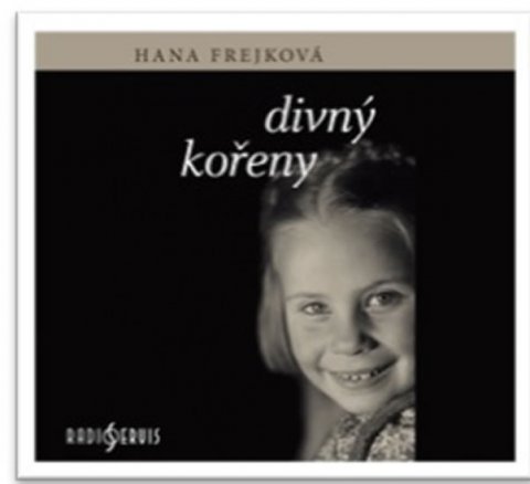 Frejková Hana: Divný kořeny - CDmp3 (Čte Hana Frejková) Frejková Hana: Divný kořeny - CDmp3 (Čte Hana Frejková)