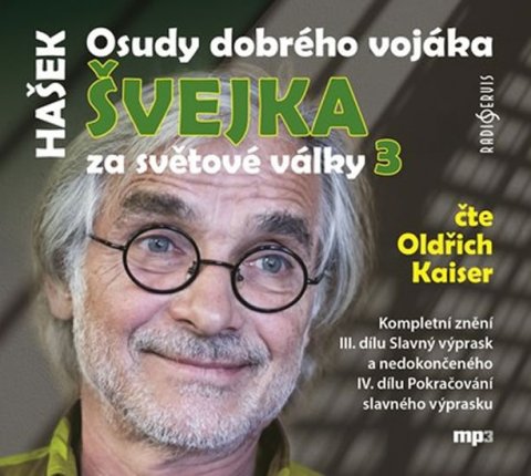Hašek Jaroslav: Osudy dobrého vojáka Švejka za světové války 3 - 2 CDmp3 (Čte Oldřich Kaise Hašek Jaroslav: Osudy dobrého vojáka Švejka za světové války 3 - 2 CDmp3 (Čte Oldřich Kaise