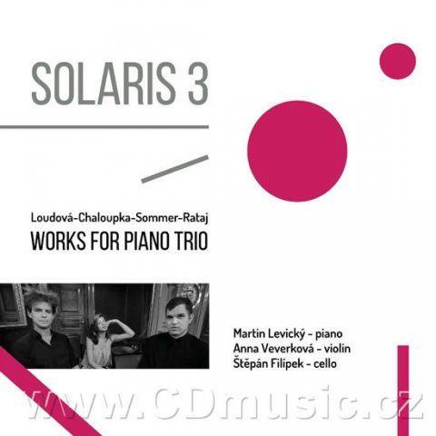 Levický Martin, Veverková Anna, Filípek Štěpán: Loudová, Chaloupka, Sommer, Rataj - Solaris 3 - Works for Piano Trios - CD Levický Martin, Veverková Anna, Filípek Štěpán: Loudová, Chaloupka, Sommer, Rataj - Solaris 3 - Works for Piano Trios - CD