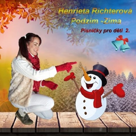 Richterová Henrieta: Písničky pro děti 2. Podzim Zima - CD Richterová Henrieta: Písničky pro děti 2. Podzim Zima - CD