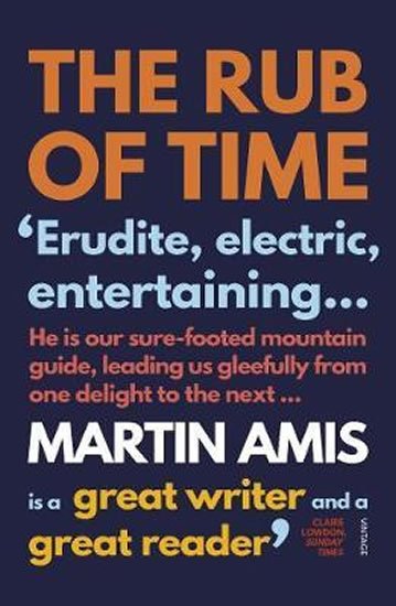 Amis Martin: The Rub of Time