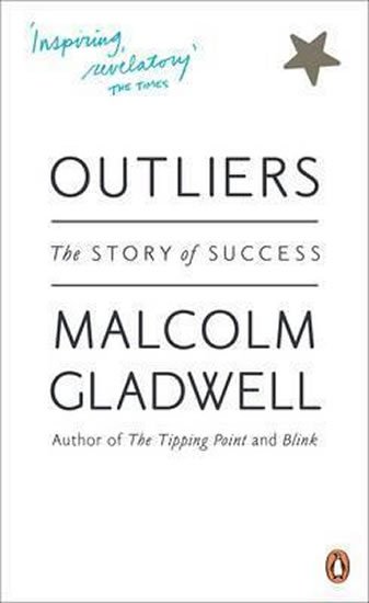 Gladwell Malcolm: Outliers : The Story of Success