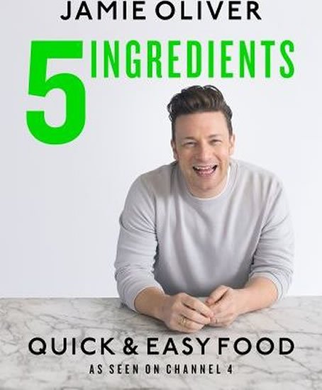 Oliver Jamie: 5 Ingredients - Quick & Easy Food