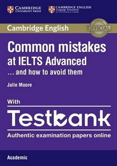 Moore Julie: Common Mistakes at IELTS Advanced Paperback with IELTS Academic Testbank