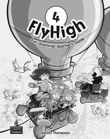 Thompson Tamzin: Fly High 4 Fun Grammar Teacher´s Guide