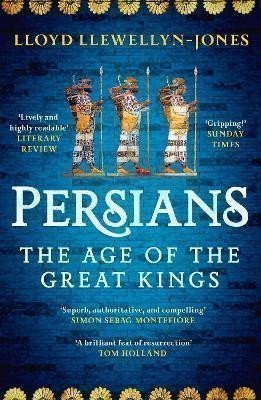 Llewellyn-Jones Lloyd: Persians: The Age of The Great Kings
