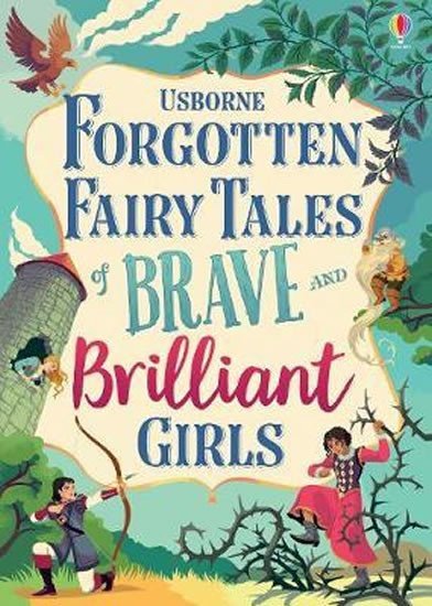 Pankhurstová Kate: Forgotten Fairy Tales of Brave and Brilliant Girls