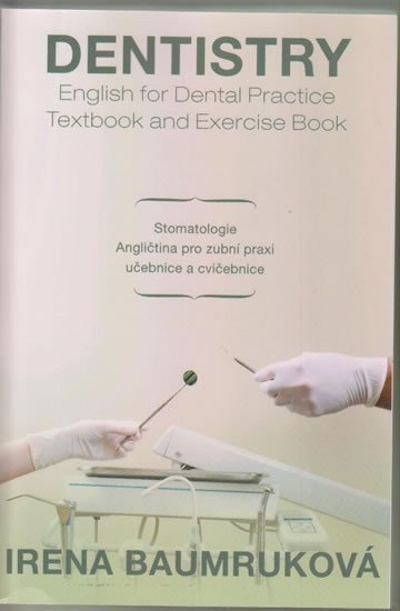 Baumruková Irena: Stomatologie - Angličtina pro zubní praxi - učebnice a cvičebnice / Dentist