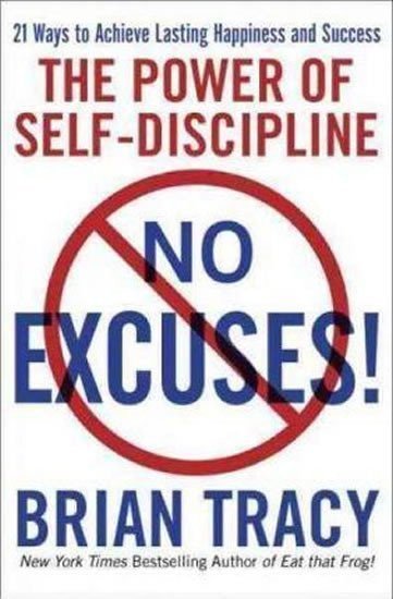 Tracy Brian: No Excuses : The Power of Self-Discipline