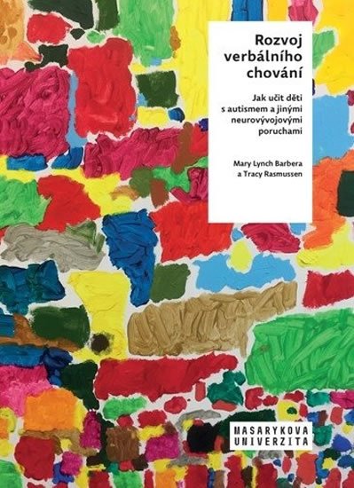 Lynch Barbera Mary: Rozvoj verbálního chování - Jak učit děti s autismem a jinými neurovývojový