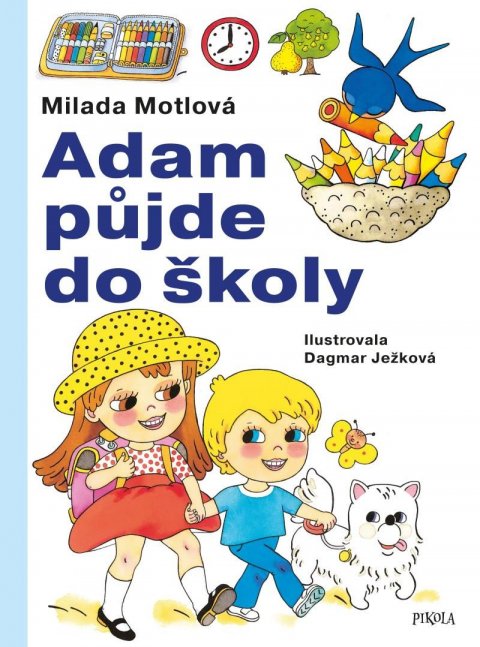 Motlová Milada: Adam půjde do školy Motlová Milada: Adam půjde do školy