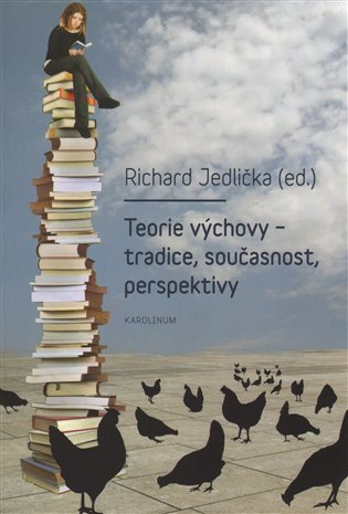 Jedlička Richard: Teorie výchovy - tradice, současnost, perspektivy