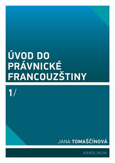 Tomaščínová Jana: Úvod do právnické francouzštiny 1