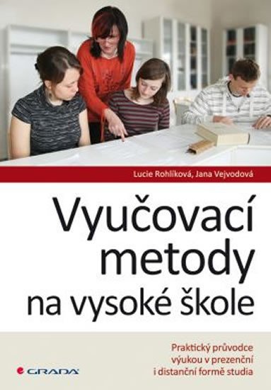 Rohlíková Lucie: Vyučovací metody na vysoké škole - Praktický průvodce výukou v prezenční i 
